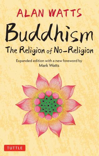 Buddhism : The Religion of No-Religion by Alan Watts (2024, Hardcover)