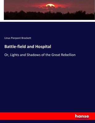 Linus Pierpont Brockett | Battle-field and Hospital | Taschenbuch | Englisch