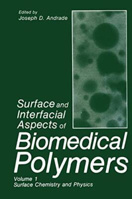 Surface and Interfacial Aspects of Biomedical Polymers: Volume 1 Surface Chem-,