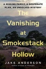Jake Anderson The Vanishing at Smokestack Hollow (Hardback)