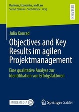 Objectives and Key Results im agilen Projektmanagement: Eine qualitative Analyse