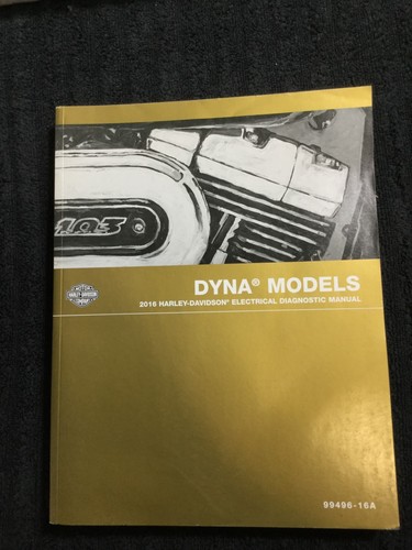 2016 HARLEY DAVIDSON DYNA MODELS ELECTRICAL DIAGNOSTIC SERVICE MANUAL 99496-16A
