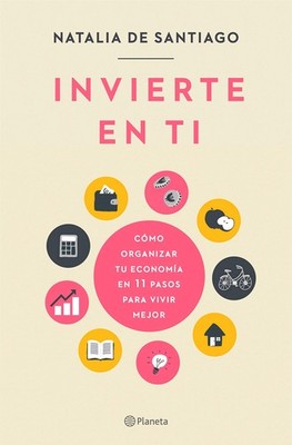 Invierte en ti by Natalia de Santiago