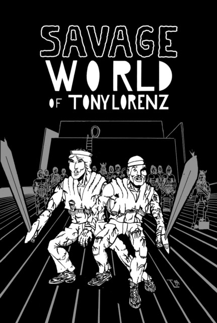 Savage World of Tony Lorenz by Tony Lorenz (Paperback Book)