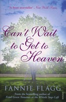 Can't Wait To Get To Heaven | Fannie Flagg | Englisch | Taschenbuch | 2007