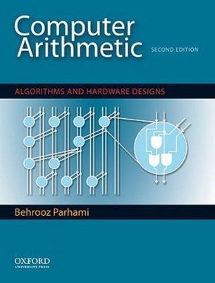 Computer Arithmetic: Algorithms and Hardware Designs (The ^AOxford Series in Ele