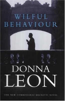 WILFUL BEHAVIOUR By Donna Leon - Hardcover *Excellent Condition*