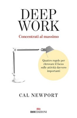 Cal Newport Ari Deep work. Concentrati al massimo. Quattro regole  (Taschenbuch)