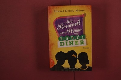 395453 Edward Kelsey Moore MRS ROOSEVELT UND DAS WUNDER VON EARL'S DINER Limes