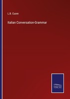 Italian Conversation-Grammar L. B. Cuore
