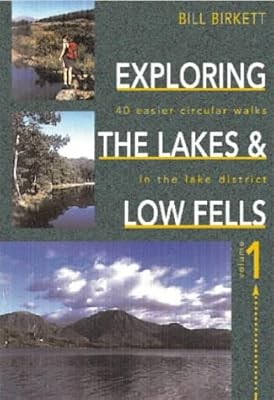 Exploring the Lakes and Low Fells: v.1: 40 Easier Circular Walks in the Lake Dis