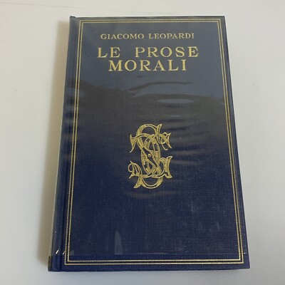 Le prose morali di Giacomo Leopardi Biblioteca Carducciana Sansoni