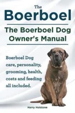 Boerboel  The Boerboel Dog Owner's Manual  Boerboel Dog Care, Personality, ...