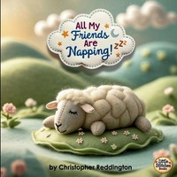 Christopher Reddington | All My Friends Are Napping! | Taschenbuch | Englisch