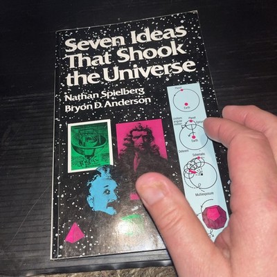 Seven Ideas That Shook the Universe by Nathan Spielberg and Bryon D. Anderson PB