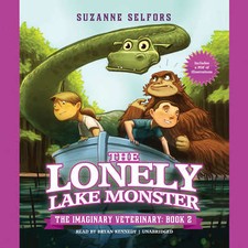 The Lonely Lake Monster by Suzanne Selfors 2013 Unabridged CD 9781478980391