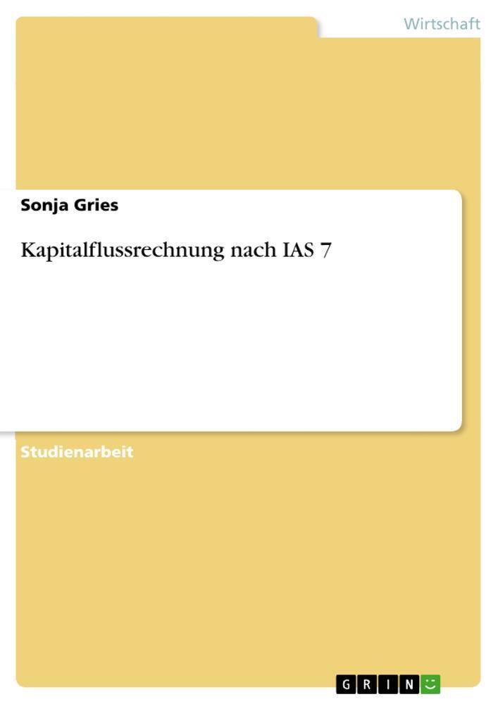 Thumbnail - Sonja Gries | Kapitalflussrechnung Nach Ias 7 | Taschenbuch | Deutsch