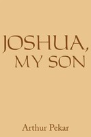 Joshua, MY SON Arthur Pekar Taschenbuch Kartoniert / Broschiert Englisch 2005