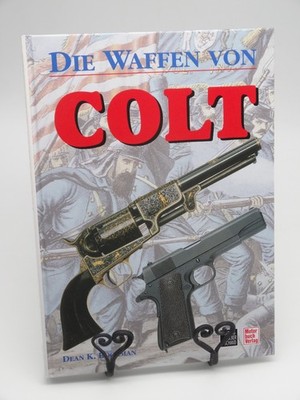 Die Waffen von Colt Modelle Typen Entwicklung Paterson Peacemaker Vietnam USA