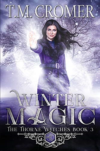 Winter Magic: Volume 3 (The Thorne Witches) - Cromer, T.M.