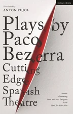 Plays by Paco Bezerra - Cutting-Edge Spanish Theatre : Grooming / Lord Ye Lov...