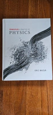 Principles and Practice of Physics, Volume 2 (Chapters 22-34) by Eric Mazur...