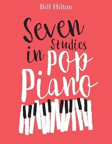 Bill Hilton Seven Studies In Pop Piano (taschenbuch)