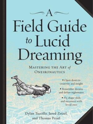 A Field Guide to Lucid Dreaming | Buch | 9780761177395