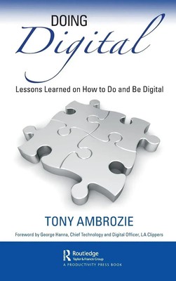 Doing Digital | Lessons Learned on How to Do and Be Digital | Tony Ambrozie