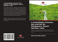 L'assemblage D'oiseaux Des Prairies De Managuaco, Sancti SpíRitus, Cuba Buch