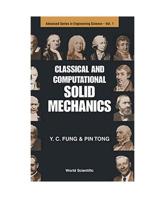 Classical and Computational Solid Mechanics, Y C Fung, Pin Tong