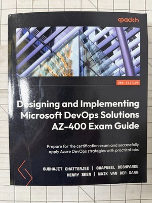 Designing and Implementing Microsoft DevOps Solutions AZ-400 Exam Guide 2nd Ed.