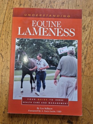 Understanding Equine Lameness Les Sellnow Horse veterinary care farriery lame