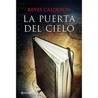 La puerta del cielo - Spanish Language Hardcover NEW Reyes Calder�n 2015