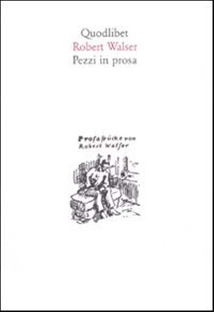 Pezzi in prosa - Walser Robert