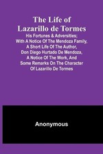 La vida de Lazarillo de Tormes: sus fortunas y adversidades; con un aviso de la