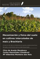 MecanizacióN Y FíSica Del Suelo En Cultivos Intercalados De MaíZ Y Brachiaria