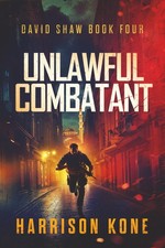 Unlawful Combatant (David Shaw)