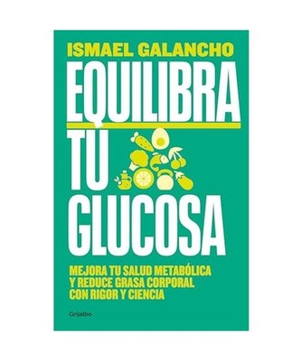 Equilibra Tu Glucosa: Mejora Tu Salud Metabólica Y Reduce Grasa Corporal / Bala