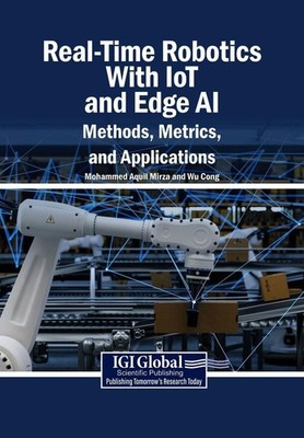 Real-Time Robotics with Iot and Edge Ai: Methods, Metrics, and Applications by M