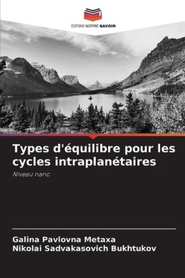 Types d'quilibre pour les cycles intraplantaires by Galina Pavlovna Metaxa (Fren