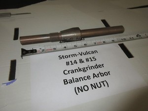 USED Storm-Vulcan Crankshaft Balance Arbor (No Nut) for #14 or #15 Grinder