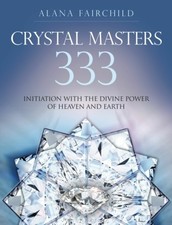 Crystal Masters 333: Initiation with the Divine Power of Heaven