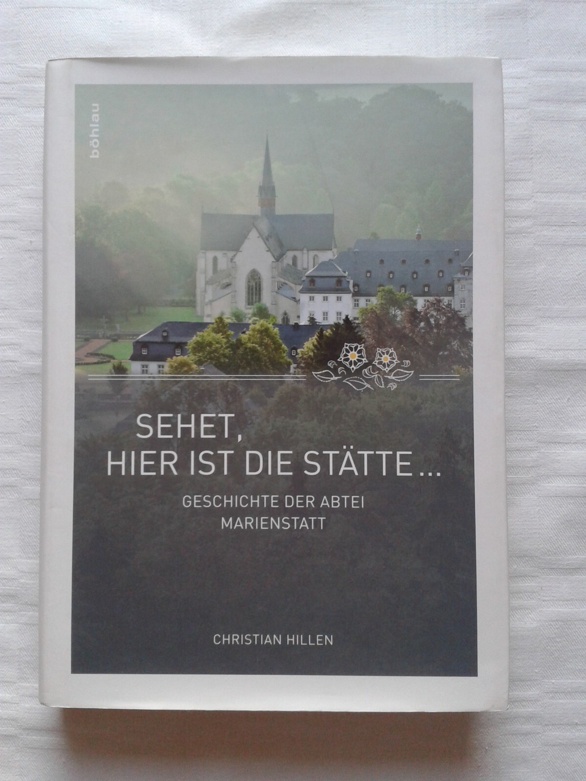 Sehet, hier ist die Stätte... Geschichte der Abtei Marienstatt 2012