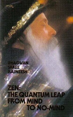 Zen: The Quantum Leap from Mind to No-Mind (Zen Buch Rebel Publishing House