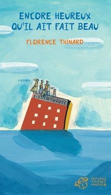 Encore heureux quil ait fait beau von Thinard, Flo... | Buch | Zustand sehr gut
