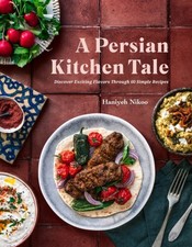 A Persian Kitchen Tale by Haniyeh Nikoo HARDBACK 9798890030559
