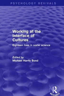 Working at the Interface of Cultures : Eighteen Lives in Social Science, Hard...