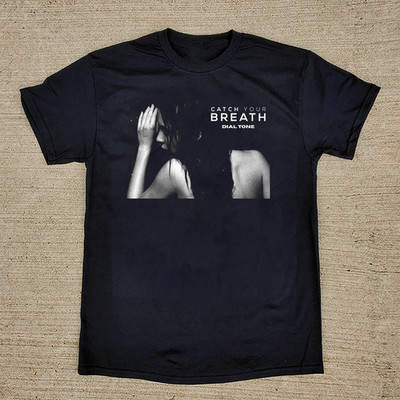 Catch Your Breath - Dial Tone T Shirt Full Size S-5XL AL1238