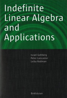 Indefinite Linear Algebra and Applications Israel Gohberg